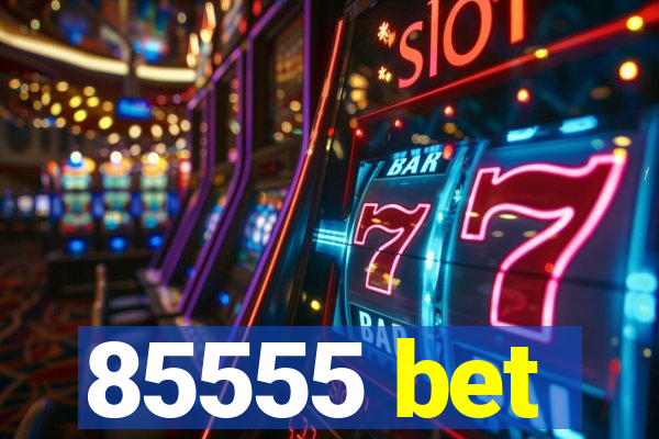 85555 bet